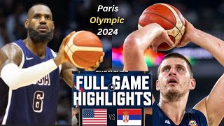 USA vs Serbia Full Game Highlights  OLYMPICS 2024  Olympic Men’s Basketball Highlights [upl. by Rogers881]