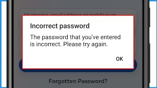 Instagram Incorrect Password  The Password That Youve Entered Is Incorrect Please Try Again [upl. by Atilahs716]