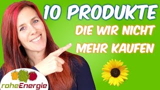 10 PRODUKTE die wir NICHT mehr kaufen [upl. by Pack]