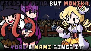 Field of Fear but Monika Yuri amp Mami sings it  FNF cover [upl. by Matrona]