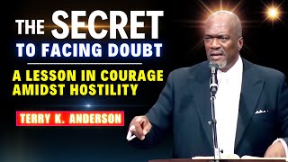 Rev Terry K Anderson Pastor  A Lesson in Courage Amidst Hostility [upl. by Ressay]