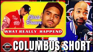 Columbus Short on Chris Brown and What Really Happened [upl. by Ilsel888]