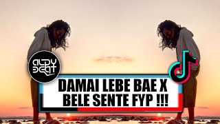 DJ BELE SENTE X DAMAI LEBE BAE FYP  ALDY BEAT FUNKY KUPANGNEW [upl. by Meill]