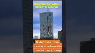 22Story Hertz Tower Demolished After Hurricane Laura Damage [upl. by Tnilc]