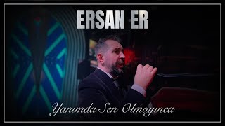 ERSAN ER  YANIMDA SEN OLMAYINCA  Official Video [upl. by Notnelc]