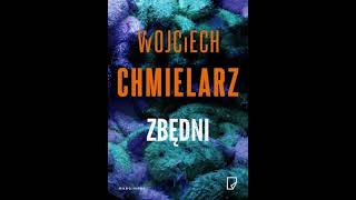 Wojciech Chmielarz  Zbędni  Audiobooki  Audiobook Pl Part 1 [upl. by Atila]