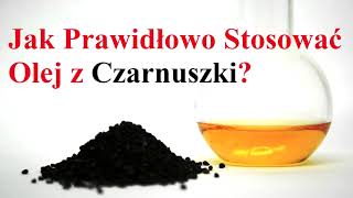 Jak Prawidłowo Stosować Olej z Czarnuszki [upl. by Valma457]