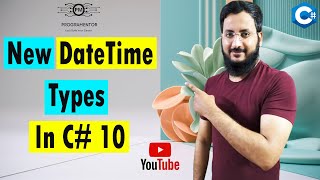 New DateTime Types In C  C 10 Features  DateOnly  TimeOnly  Structs  Learn C HindiUrdu [upl. by Kynthia]