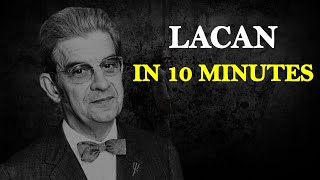 Jacques Lacan in 10 Minutes [upl. by Nerhe]