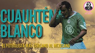 ¿LEYENDA O ESTAFA Cuauhtémoc Blanco ídolo mexicano  One Fut Wonder [upl. by Ecydnak]