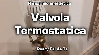 Valvola Termostatica Termosifoni  Fai da Te [upl. by Vidovik763]