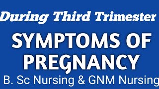 Third Trimester  Symptoms Of Pregnancy [upl. by Rudd]