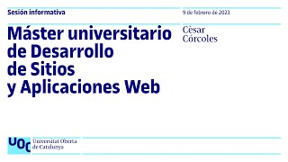 Máster de Desarrollo de Sitios y Aplicaciones Web  Sesión Informativa  UOC [upl. by Holihs]