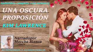 Audiolibro UNA OSCURA PROPOSICIÓN Audiolibro completo con voz humana Novela de amor [upl. by Euqinemod]