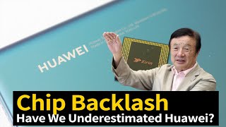 Chip BacklashHave We Underestimated Huawei [upl. by Atteiluj561]