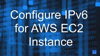 Configure IPv6 for AWS EC2 Instance [upl. by Jemmy]