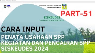 CARA INPUT PENATA USAHAAN SPP KEGIATAN DAN PENCAIRAN SPP SISKEUDES 2024 [upl. by Irma478]