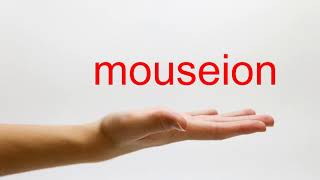 How to Pronounce mouseion  American English [upl. by Oicnedurp854]