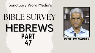 47Bible Survey HEBREWS അബ്രഹാം To യോസേഫ് വാഗ്‌ദത്തത്തിനായി കാത്തിരിക്കുന്ന വിശ്വാസം11822 [upl. by Sebastian137]