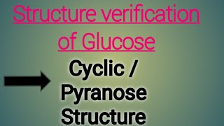 Structures of Glucose verification [upl. by Pine]