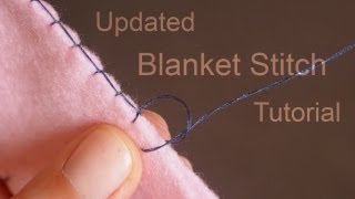 How to do the Blanket Stitch Updated Tutorial [upl. by Litnahs]