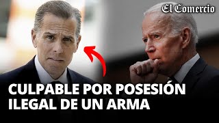 HUNTER BIDEN hijo de JOE BIDEN fue declarado CULPABLE por POSESIÓN ILEGAL de un ARMA  El Comercio [upl. by Suaeddaht]