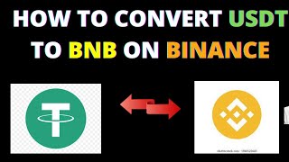 How To Convert USDT To BNB On Binance 2024 [upl. by Ydneh]