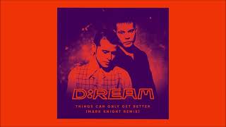 DReam  Things Can Only Get Better Mark Knight Extended Mix 2023 [upl. by Atteyek]