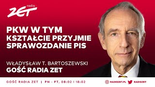 Władysław T Bartoszewski PKW w tym kształcie przyjmie sprawozdanie PiS  Gość Radia ZET [upl. by Pearlstein]