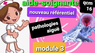 RÉVISION module 3 AIDESOIGNANTE  NOUVEAU référentiel Aidesoignante pathologies aiguë [upl. by Agripina]