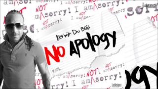 Kerwin Du Bois  No Apology Official Audio [upl. by Violante727]