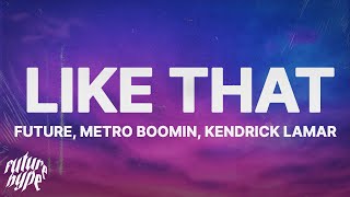 Future Metro Boomin Kendrick Lamar  Like That Lyrics [upl. by Adlog]