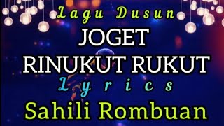 Lagu Dusun JOGET RINUKUT RUKUT  Lyrics  SAHILI ROMBUAN [upl. by Enisaj]