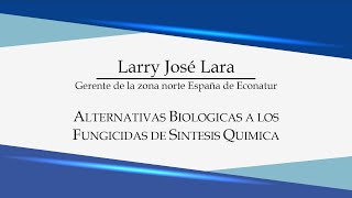 Larry Jose  Alternativas biológicas a los fungidas de Síntesis Química Jornada AVAC Otoño 2024 [upl. by Atiroc]