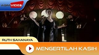 Ruth Sahanaya  Mengertilah Kasih Official Video [upl. by Eseeryt]