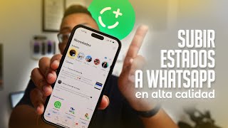 Cómo SUBIR ESTADOS a WhatsApp en ALTA CALIDAD 🔝 [upl. by Maxim]