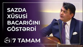 Fəzail Miskinli təqdim olunan mahnıları sazla ifa etdi  7 Tamam [upl. by Fredra]