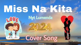 MIS NA KITA SONG BY NYT LUMENDA COVER SONG [upl. by Shanly]