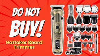 DONT BUY Hatteker Beard Trimmer Before WATCHING THIS VIDEO 🚫✂️ [upl. by Nnarefinnej938]