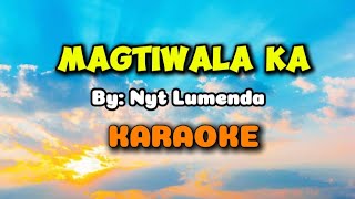 MAGTIWALA KA By Nyt LumendaKaraoke [upl. by Oiralih]