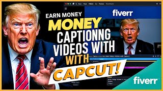 CapCut to Add Captions to Videos and Make Money on Fiverr [upl. by Hoffer697]