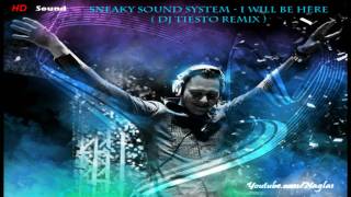 Sneaky Sound System  I Will Be Here Dj Tiesto Remix HD [upl. by Chilton]