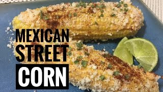 Mexican Street Corn Inspired By Nacho Libre [upl. by Connel950]