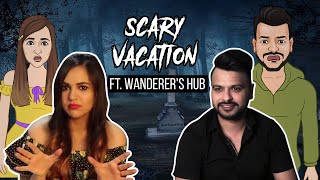 Scary Vacation  Horror Qissa ft WanderersHub  सच्ची कहानी  Hindi Horror Stories  KM E99 🔥🔥🔥 [upl. by Gianni]