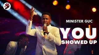 Minister GUC  You Showed Up  Powerful Live Ministration 2022 [upl. by Adaline]