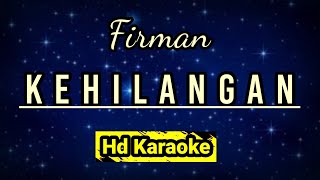 Kehilangan  Firman  Hd Karaoke [upl. by Riti]