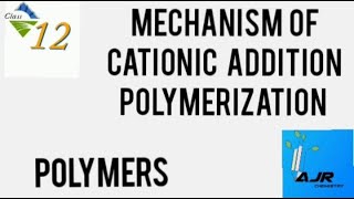 Mechanism of Cationic Addition PolymerisationPolymersajr chemistry [upl. by Aihtyc]