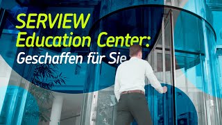 SERVIEW Education Center Geschaffen für Sie [upl. by Yenoh]