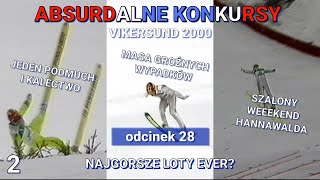 NAJGORSZE LOTY W HISTORII  Vikersund 2000  Absurdalne Konkursy 28 [upl. by Selwyn]