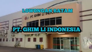 PT GHIM LI INDONESIA LOKER BATAM HARI INI IKLAN KOTA BATAM [upl. by Anitra159]